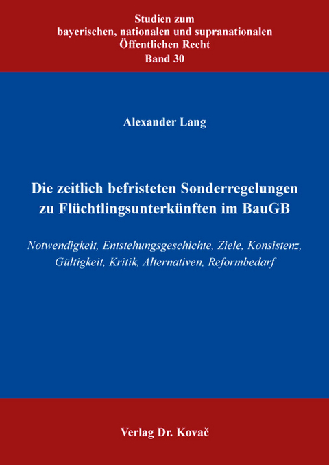 Die zeitlich befristeten Sonderregelungen zu Fl&uuml;chtlingsunterk&uuml;nften im BauGB - Alexander Lang