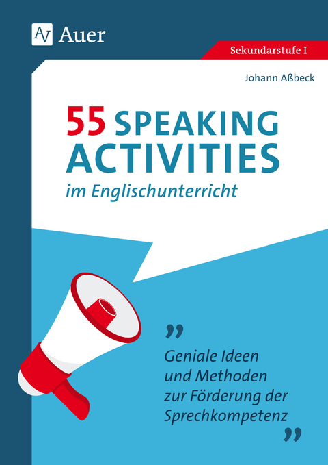 55 Speaking Activities im Englischunterricht - Johann A&szlig;beck