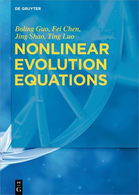 Nonlinear Evolution Equations - Boling Guo, Fei Chen, Jing Shao, Ting Luo