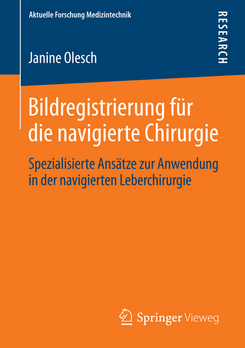 Bildregistrierung f&uuml;r die navigierte Chirurgie - Janine Olesch