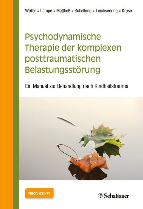 Psychodynamische Therapie der komplexen posttraumatischen Belastungsst&ouml;rung - Wolfgang W&ouml;ller, Astrid Lampe, Julia Schellong, Falk Leichsenring, Johannes Kruse, Helga Matthe&szlig;