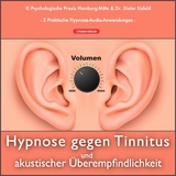 HYPNOSE GEGEN TINNITUS UND AKUSTISCHER &Uuml;BEREMPFINDLICHKEIT | Praktische Hypno-Therapeutische Anwendungen (2 St&uuml;ck) bei Ger&auml;usch&uuml;berempfindlichkeit und Tinnitus - Dr. Dieter Eisfeld