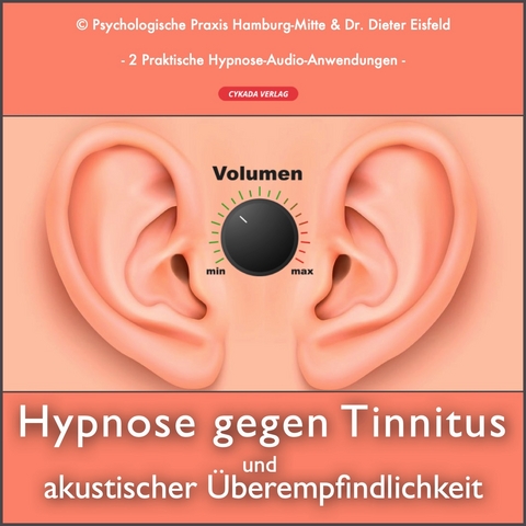 HYPNOSE GEGEN TINNITUS UND AKUSTISCHER &Uuml;BEREMPFINDLICHKEIT | Praktische Hypno-Therapeutische Anwendungen (2 St&uuml;ck) bei Ger&auml;usch&uuml;berempfindlichkeit und Tinnitus - Dr. Dieter Eisfeld