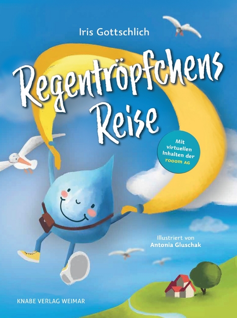 Regentr&ouml;pfchens Reise - Iris Gottschlich
