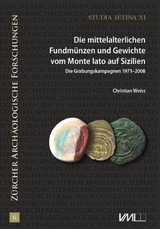 Studia Ietina / Die mittelalterlichen Fundm&uuml;nzen und Gewichte vom Monte Iato auf Sizilien - Christian Weiss