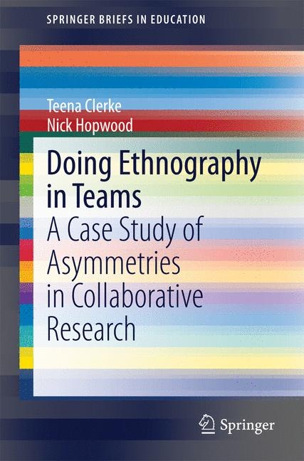 Doing Ethnography in Teams -  Teena Clerke,  Nick Hopwood