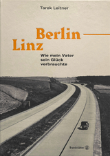 Berlin&ndash;Linz - Tarek Leitner