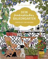 Dein fantastischer Balkongarten -  F&uuml;hl dich L&ouml;wenzahn