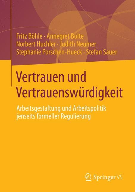 Vertrauen und Vertrauensw&uuml;rdigkeit - Fritz B&ouml;hle, Annegret Bolte, Norbert Huchler, Judith Neumer, Stephanie Porschen-Hueck, Stefan Sauer