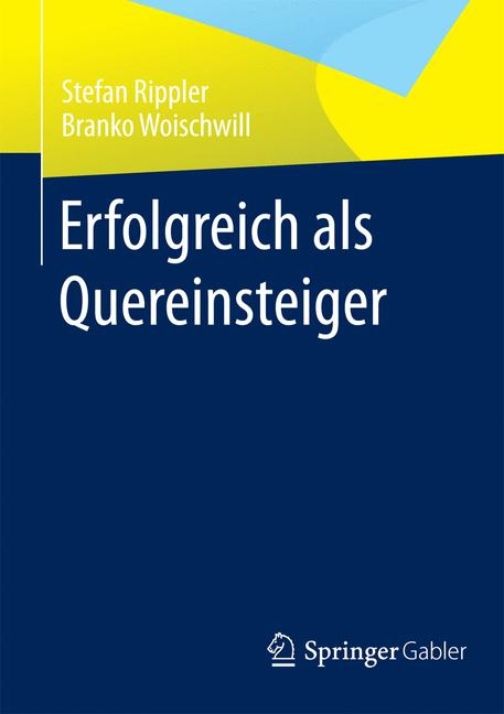 Erfolgreich als Quereinsteiger - Stefan Rippler, Branko Woischwill