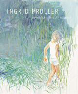 INGRID PR&Ouml;LLER : menschlich &ndash; tierisch &ndash; malerisch - 