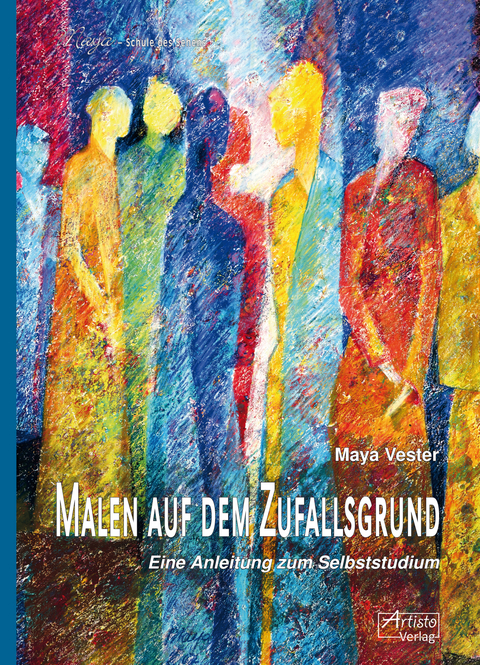 Malen auf dem Zufallsgrund - Maya Vester