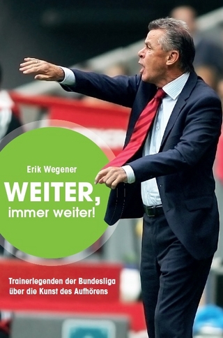 Weiter, immer weiter! - Trainerlegenden der Bundesliga