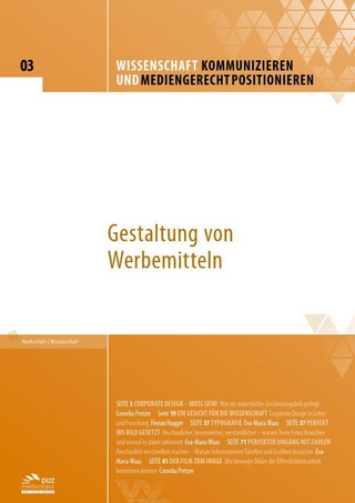 Wissenschaft kommunizieren und mediengerecht positionieren - Heft 3