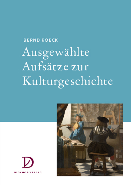 Ausgew&auml;hlte Aufs&auml;tze zur Kulturgeschichte - Bernd Roeck
