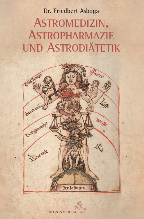 Astromedizin, Astropharmazie und Astrodi&auml;tetik - Friedbert Asboga
