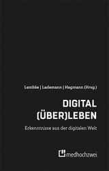 Digital (&uuml;ber)leben &ndash; Erkenntnisse aus der digitalen Welt - 