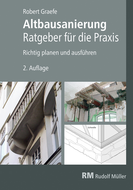 Altbausanierung - Ratgeber f&uuml;r die Praxis - Robert Graefe