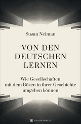 Von den Deutschen lernen - Susan Neiman