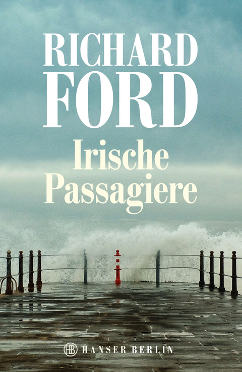 Irische Passagiere - Richard Ford
