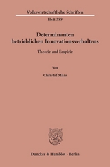 Determinanten betrieblichen Innovationsverhaltens. - Christof Maas