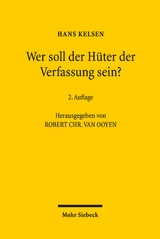 Wer soll der Hüter der Verfassung sein? - van Ooyen, Robert Chr.; Kelsen, Hans