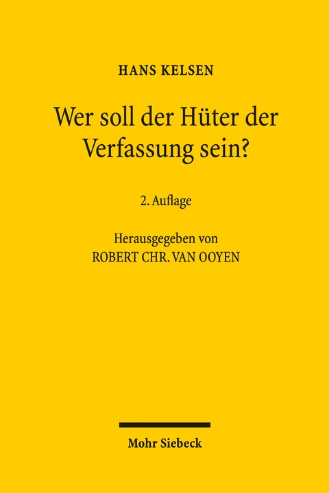 Wer soll der H&uuml;ter der Verfassung sein? - Hans Kelsen
