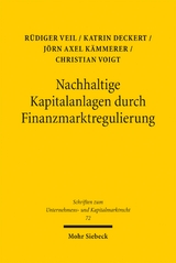 Nachhaltige Kapitalanlagen durch Finanzmarktregulierung - R&uuml;diger Veil, Katrin Deckert, J&ouml;rn Axel K&auml;mmerer, Christian Voigt