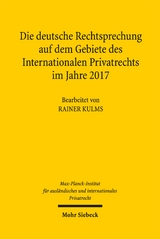 Die deutsche Rechtsprechung auf dem Gebiete des Internationalen Privatrechts im Jahre 2017 - Max-Planck-Institut f. Privatrecht, Max-Planck-Institut f.