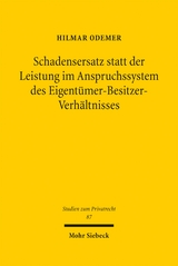 Schadensersatz statt der Leistung im Anspruchssystem des Eigent&uuml;mer-Besitzer-Verh&auml;ltnisses - Hilmar Odemer