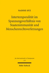 Intertemporalit&auml;t im Spannungsverh&auml;ltnis von Staatenimmunit&auml;t und Menschenrechtsverletzungen - Nadine Otz