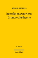 Interaktionszentrierte Grundrechtstheorie - Roland Broemel