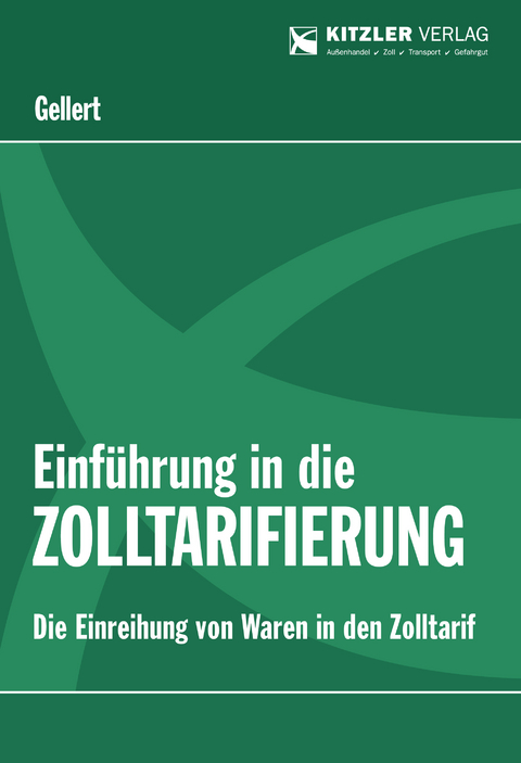 Einf&uuml;hrung in die Zolltarifierung - Lothar Professor Dr. Dr. hc (UA) Gellert