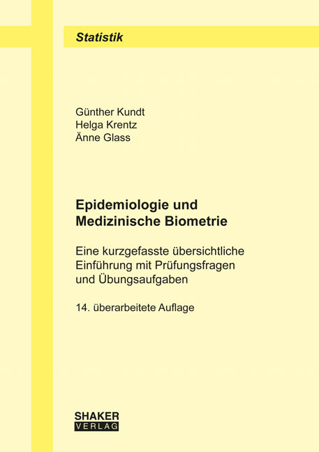 Epidemiologie und Medizinische Biometrie - G&uuml;nther Kundt, Helga Krentz, &Auml;nne Glass