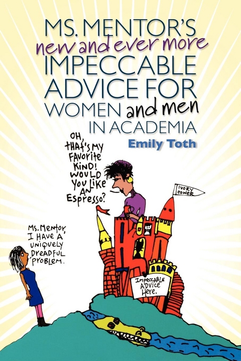 Ms. Mentor's New and Ever More Impeccable Advice for Women and Men in Academia - Emily Toth