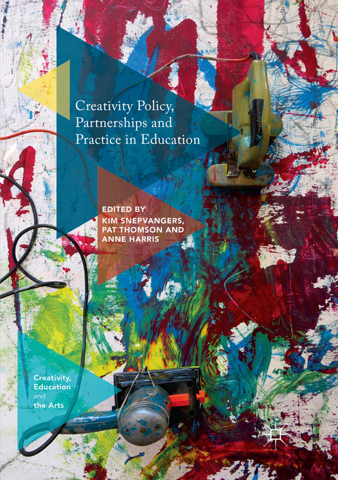 Creativity Policy, Partnerships and Practice in Education - 