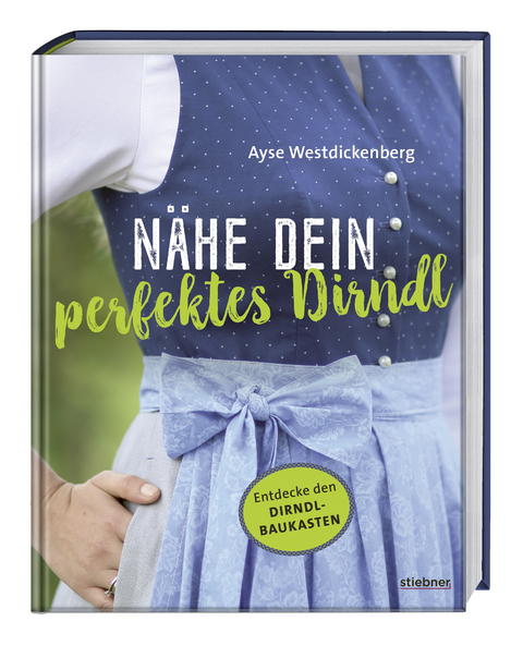 Nähe Dein perfektes Dirndl - Ayse Westdickenberg