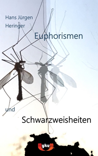 Euphorismen und Schwarzweisheiten
