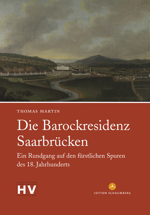 Die Barockresidenz Saarbr&uuml;cken - Thomas Martin