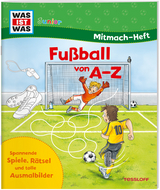 WAS IST WAS Junior Mitmach-Heft. Fu&szlig;ball von A bis Z - Ida Schuhmann