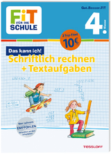 FiT F&Uuml;R DIE SCHULE. Das kann ich! Schriftlich rechnen + Textaufgaben 4. Klasse - Andrea Tonte
