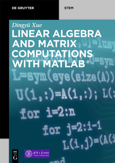 Linear Algebra and Matrix Computations with MATLAB&reg; - Dingy&uuml; Xue