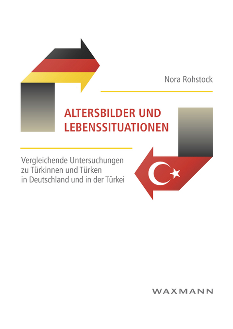 Altersbilder und Lebenssituationen -  Nora Rohstock