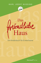 Das freundliche Haus - Karl Josef Kassing