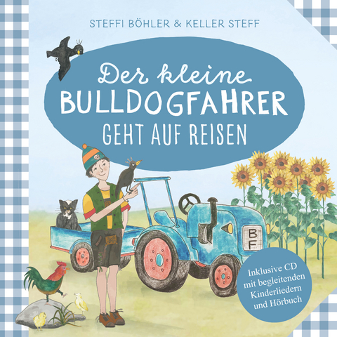 Der kleine Bulldogfahrer geht auf Reisen - Steffi B&ouml;hler, Keller Steff