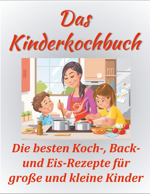 Das Kinderkochbuch - Sandra Papenmeier