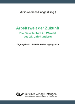 Arbeitswelt der Zukunft - Die Gesellschaft im Wandel des 21. Jahrhunderts