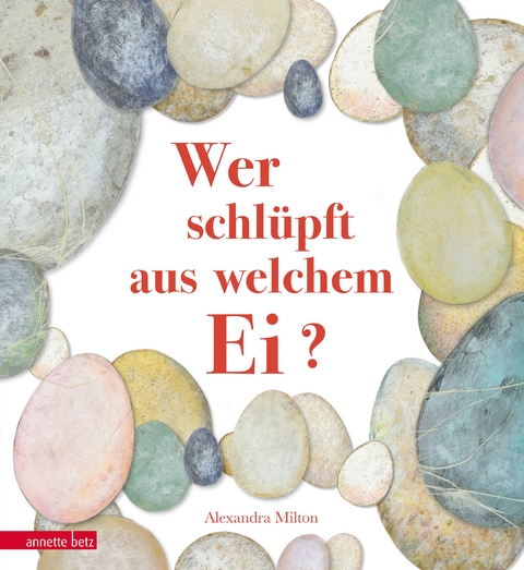 Wer schl&uuml;pft aus welchem Ei? - Alexandra Milton