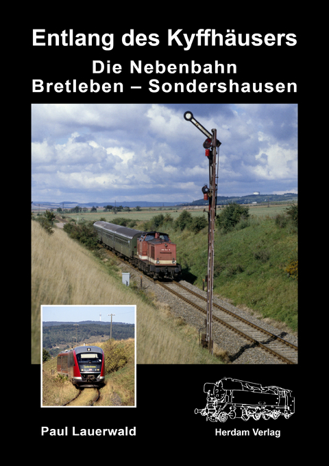 Die Nebenbahn Bretleben &ndash; Sondershausen - Paul Lauerwald