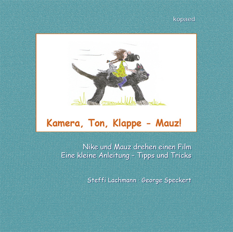 Kamera, Ton, Klappe - Mauz - Steffi Lachmann, George Speckert